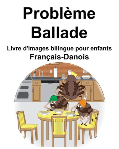 Français-Danois Problème/Ballade Livre d'images bilingue pour enfants