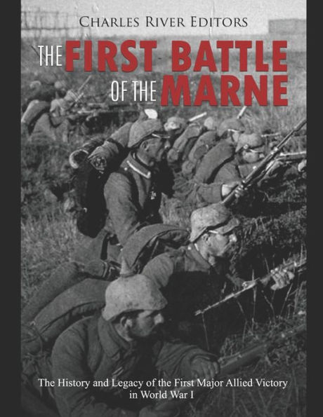the First Battle of Marne: History and Legacy Major Allied Victory World War I