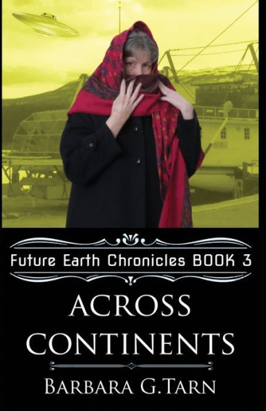 Across Continents (Future Earth Chronicles Book 3)