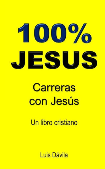 100% JESUS: Carreras con Jesús