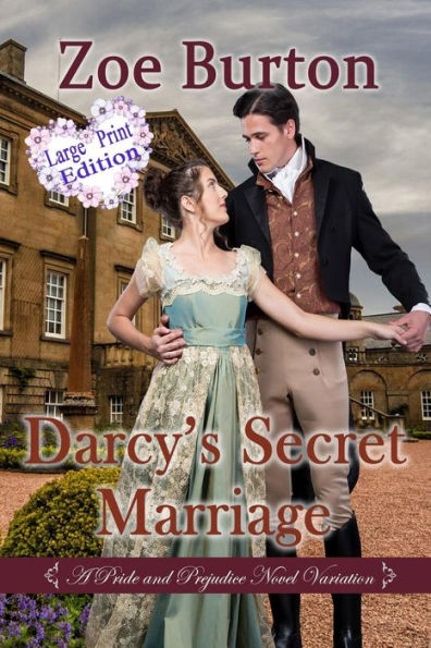 Darcy's Secret Marriage Large Print Edition: A Pride & Prejudice Novel Variation