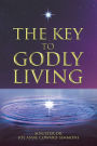 The Key to Godly Living