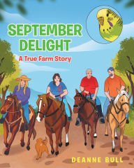 Title: September Delight: A True Farm Story, Author: Deanne Bull