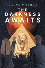 Title: The Darkness Awaits, Author: Elaina Mitchell