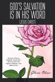 Title: God's Salvation Is in His Word: (Jesus Christ), Author: Gloria Oliver