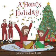 Title: A Hero's Holiday, Author: Jennifer McAdoo