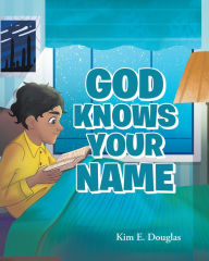 Title: God Knows Your Name, Author: Kim E. Douglas