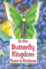 In the Butterfly Kingdom There is Kindness