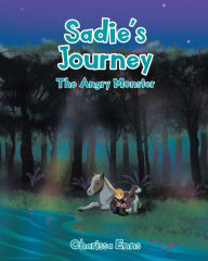 Title: Sadie's Journey: The Angry Monster, Author: Charissa Enns