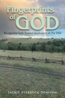 Fingerprints of God: Recognizing God's Personal Involvement in Our Lives