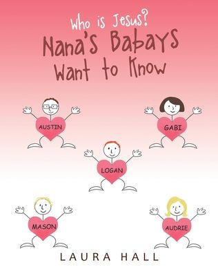 Who Is Jesus?: Nana's Babays Want to Know
