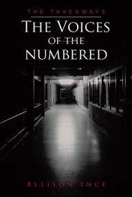 Title: The Voices of the Numbered, Author: Allison Ince