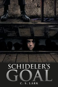 Title: Schideler's Goal, Author: C. S. Lark