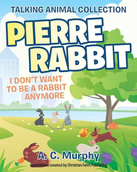 Pierre Rabbit: I Don't Want to Be a Rabbit Anymore