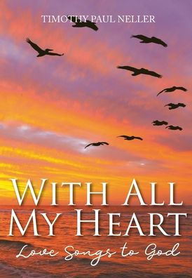 With All My Heart: Love Songs to God