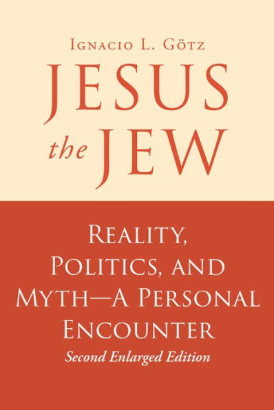 Jesus the Jew: Reality, Politics, and Myth-A Personal Encounter