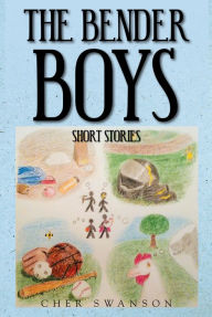 Title: The Bender Boys: Short Stories, Author: Cher Swanson