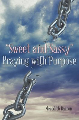 "Sweet and Sassy" Praying with Purpose