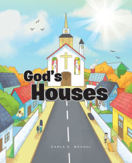 Title: God's Houses, Author: Carla K. McCall