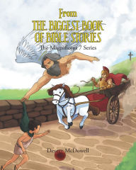 Title: From the Biggest Book of Bible Stories: The Magnificent 7 Series, Author: Devery McDowell