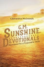 G.M. Sunshine Devotionals: Devotions For a Purposeful Walk