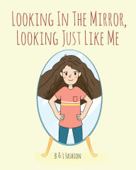 Title: Looking in the Mirror, Looking Just Like Me, Author: L Fashion