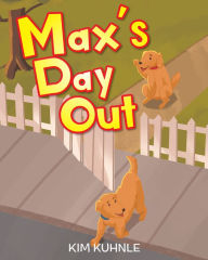 Title: Max's Day Out, Author: Kim Kuhnle