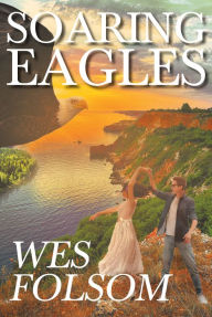 Title: Soaring Eagles, Author: Wes Folsom