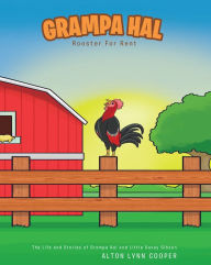 Title: Grampa Hal: Rooster for Rent, Author: Lynn Cooper