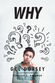 Title: Why, Author: GCL Dorsey