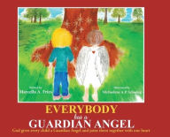 Title: Everybody Has a Guardian Angel, Author: Marcella a Fries