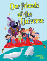 Title: Our Friends of the Universe, Author: James H. Donald