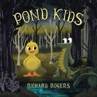 Title: Pond Kids, Author: Richard Rogers