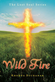 Title: Wild Fire: The Lost Soul Series, Author: Rhonda Buchanan