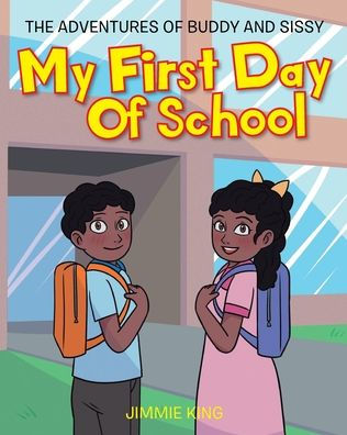 My First Day of School: The Adventures of Buddy and Sissy