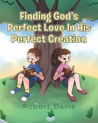 Finding God's Perfect Love His Creation