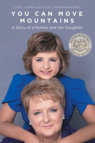 Title: You Can Move Mountains: A Story of a Mother and Her Daughter, Author: Carol Norris