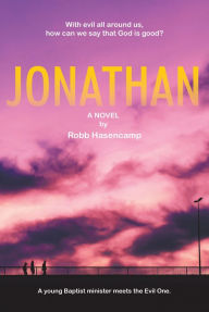 Title: Jonathan: A Novel, Author: Robb Hasencamp