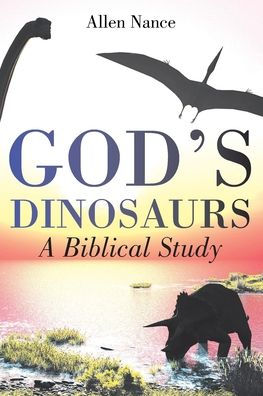 God's Dinosaurs: A Biblical Study