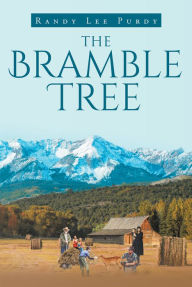 Title: The Bramble Tree, Author: Randy Lee Purdy