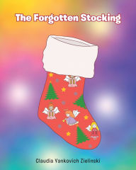 Title: The Forgotten Stocking, Author: Claudia Yankovich Zielinski