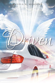 Title: Driven, Author: Angela N. Morning