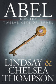 Title: Abel and the Twelve Keys of Israel, Author: Christian Faith Publishing