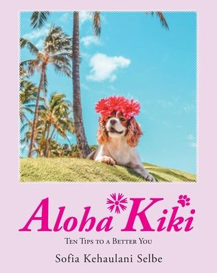 Aloha Kiki: Ten Tips to a Better You