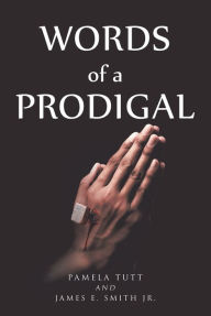 Title: Words of a Prodigal, Author: Pamela Tutt