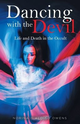 Dancing with the Devil: Life and Death Occult