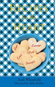 Title: Recipes for the Heart, Author: Andi Whitefield