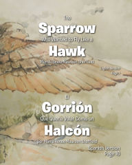 Title: The Sparrow Who Wanted to Fly Like a Hawk-El GorriÃ³n Que Queria Volar Como un HalcÃ³n, Author: Mema Renee Maureen Sheffield