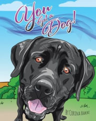 Title: You Got a Dog!, Author: Corina Bakke