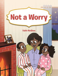 Title: Not a Worry, Author: Faith McGhee